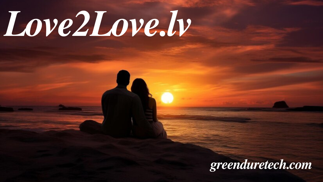 Love2Love.lv Your Destination for Romantic