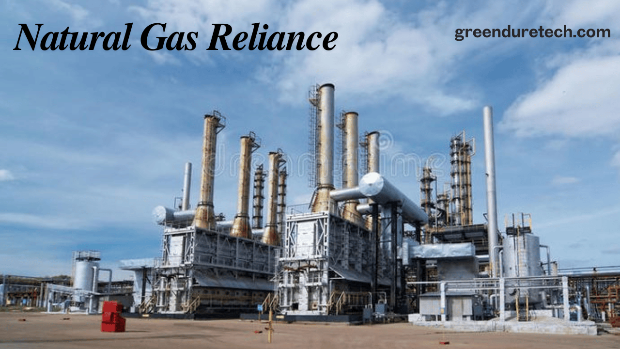 Natural Gas Reliance A Double-Edged Sword