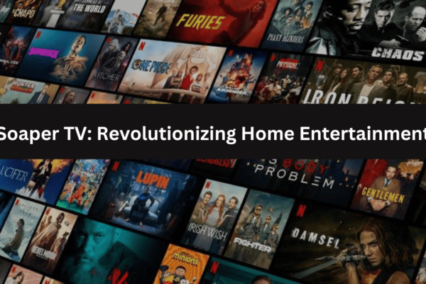 Soaper TV Revolutionizing Home Entertainment