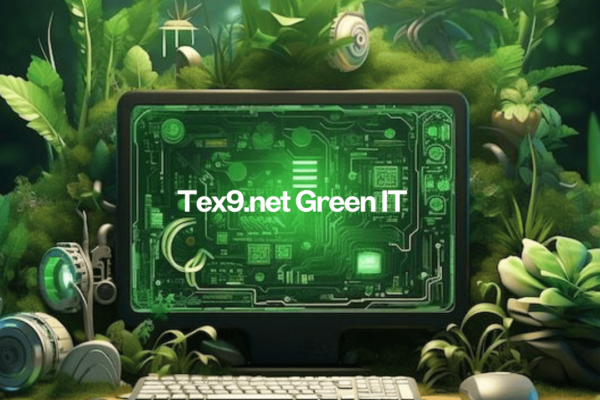 Tex9.net Green IT Revolutionizing Sustainable Technology